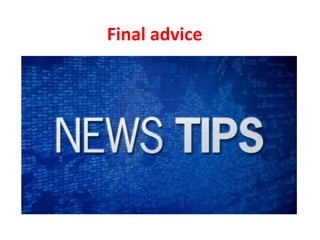 Final advice
 