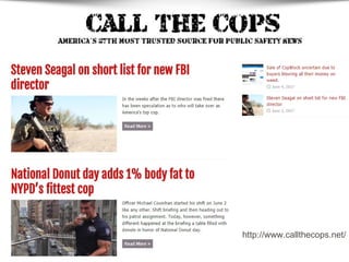 http://www.callthecops.net/
 