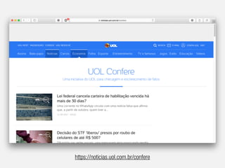 https://noticias.uol.com.br/confere
 