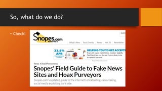 So, what do we do?
• Check!
 