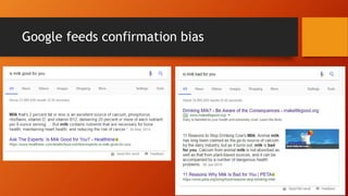 Google feeds confirmation bias
 