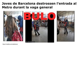Joves de Barcelona destrossen l’entrada al
Metro durant la vaga general
https://maldita.es/malditobulo
 