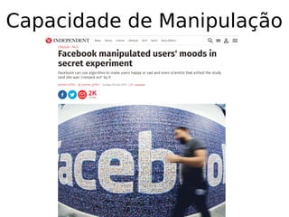 Capacidade de Manipulação
 
