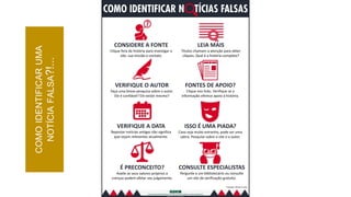 COMO
IDENTIFICAR
UMA
NOTÍCIA
FALSA
?!...
 