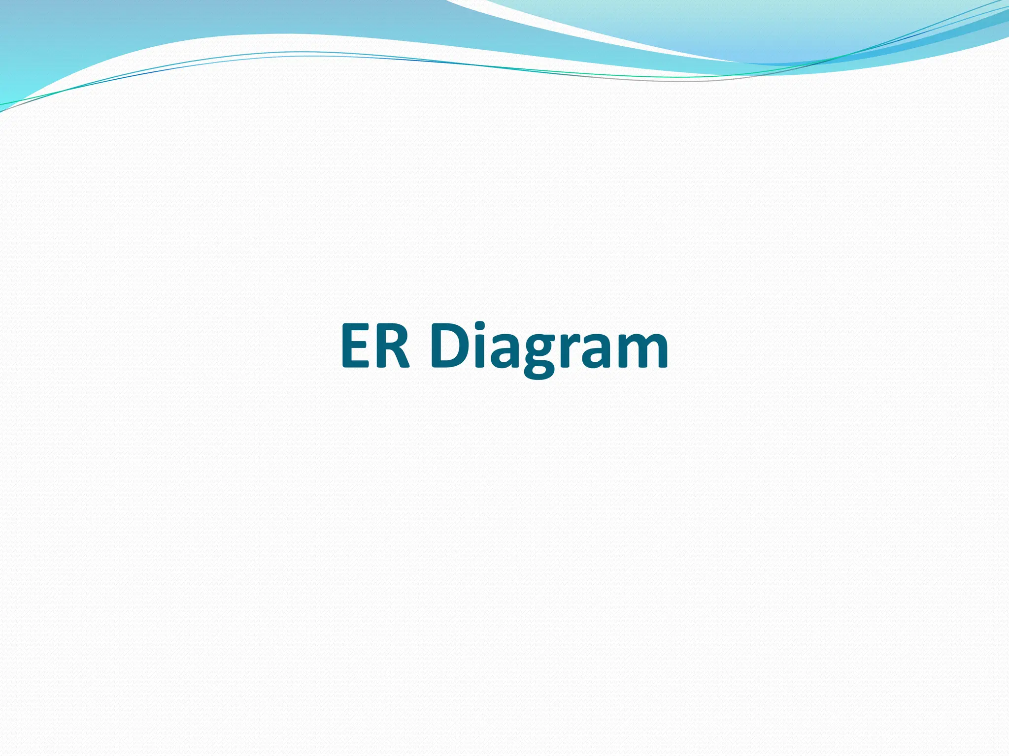 ER Diagram
 