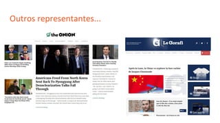 Outros representantes...
 