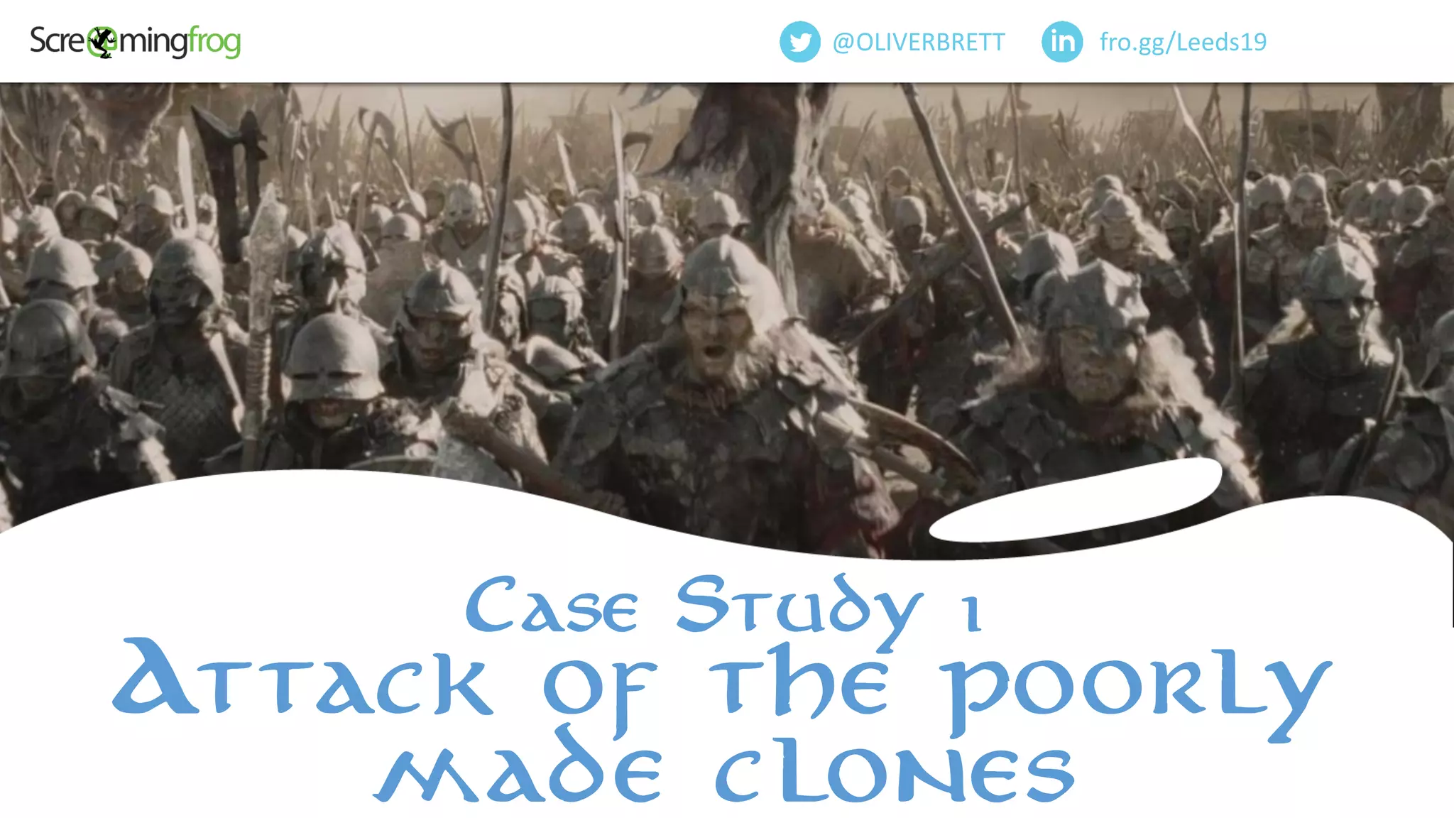 Case Study 1
Attack of the poorly
made clones
fro.gg/Leeds19@OLIVERBRETT
 