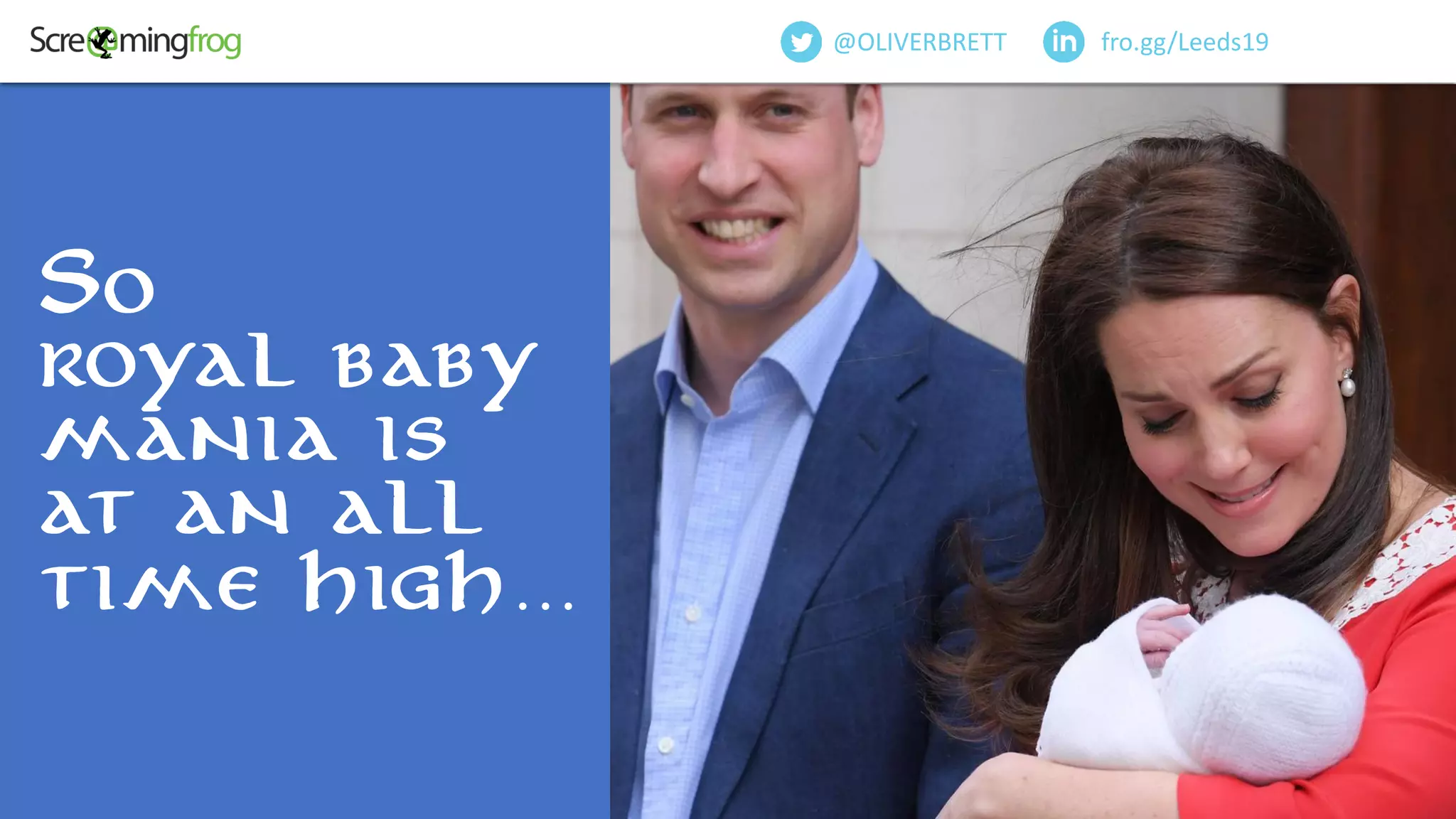 So
royal baby
mania is
at an all
time high…
fro.gg/Leeds19@OLIVERBRETT
 