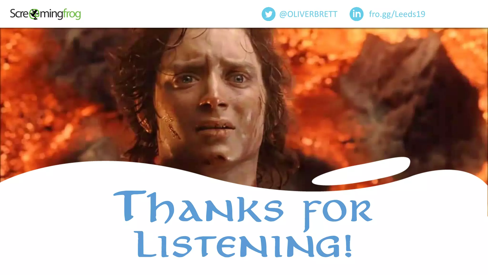 End screen
fro.gg/Leeds19@OLIVERBRETT
Thanks for
listening!
 