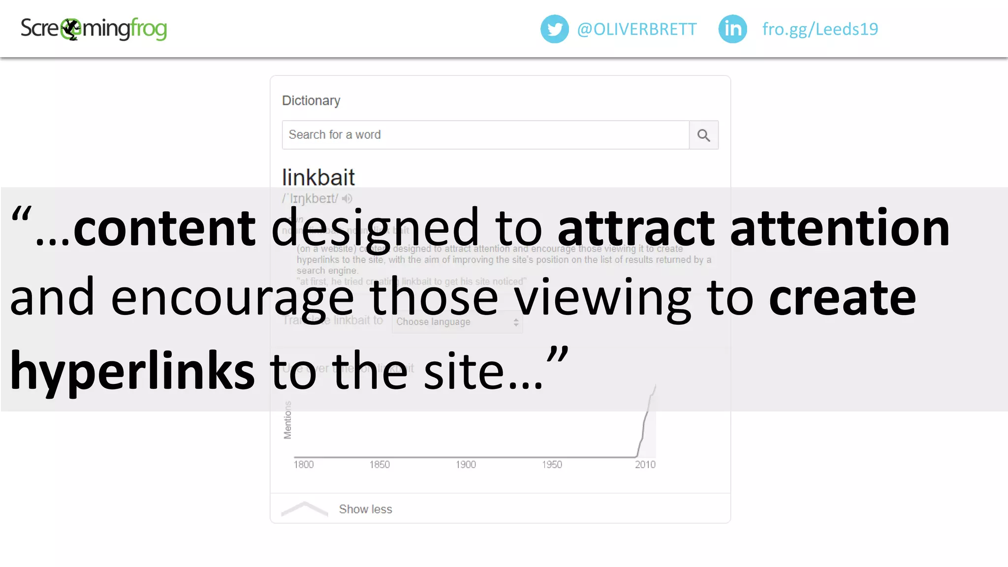 “…content designed to attract attention
and encourage those viewing to create
hyperlinks to the site…”
fro.gg/Leeds19@OLIVERBRETT
 