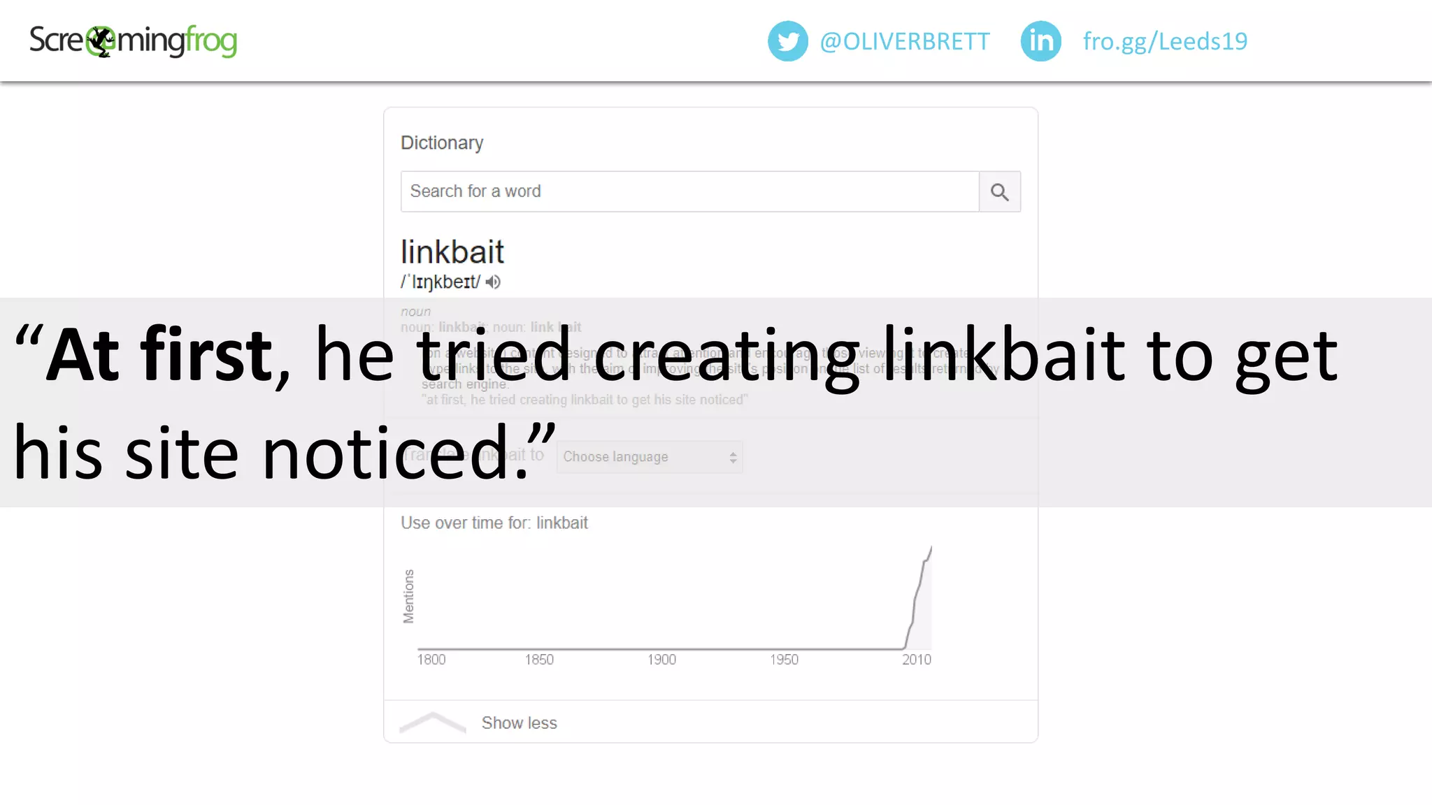 “At first, he tried creating linkbait to get
his site noticed.”
fro.gg/Leeds19@OLIVERBRETT
 
