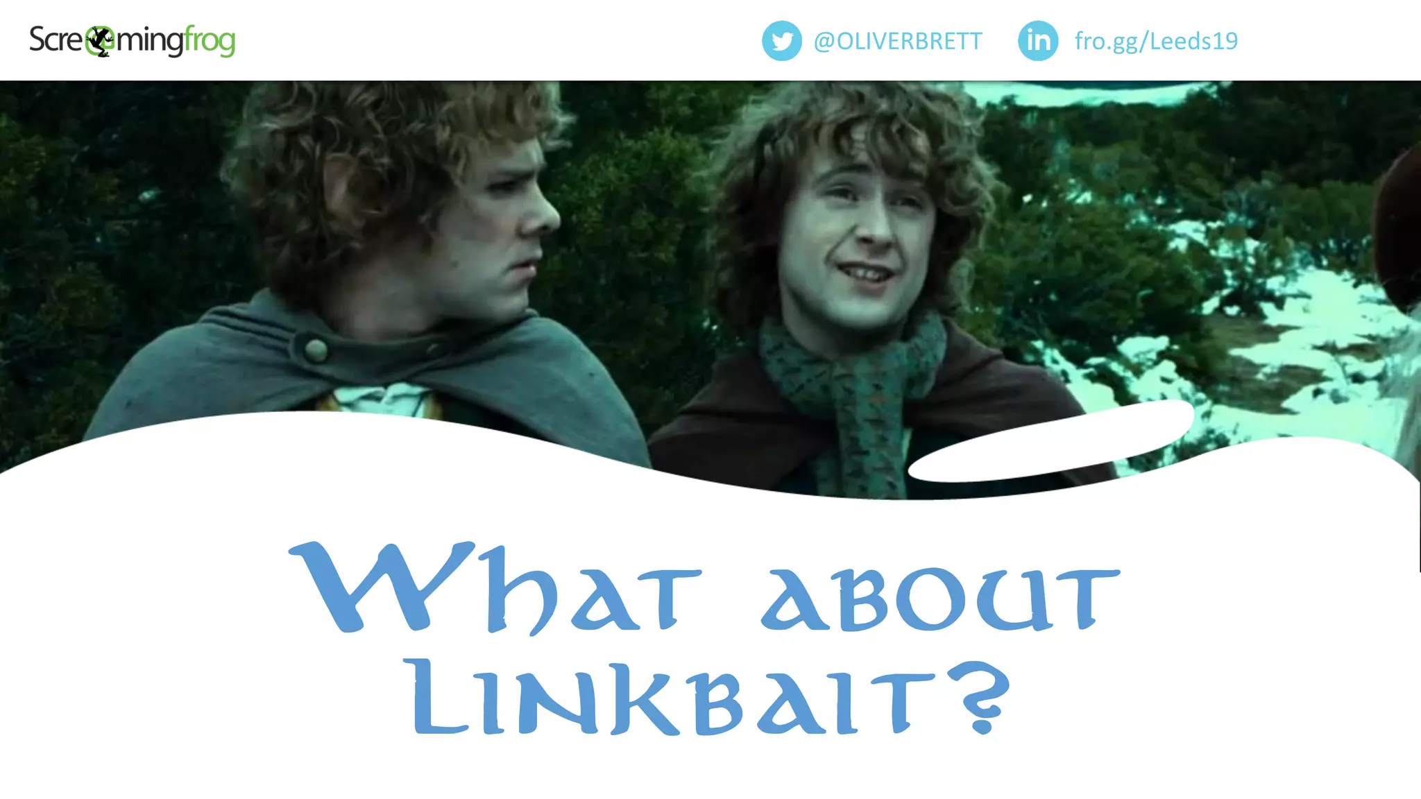 fro.gg/Leeds19@OLIVERBRETT
What about
linkbait?
 
