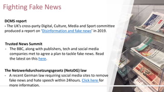 The Netzwerkdurchsetzungsgesetz (NetzDG) law
- A recent German law requiring social media sites to remove
fake news and ha...