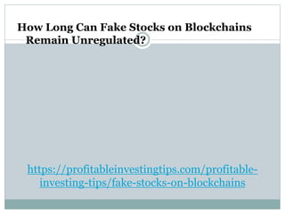 Fake Stocks on Blockchains | PPT