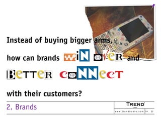 How can brands offer something

                     who
rd
        ’

their premium?
2. Brands                    w w w ....