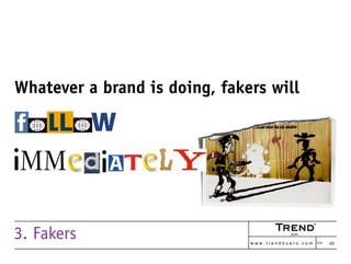 The fake industry is extremely

                             and highly

                       .


3. Fakers             ...