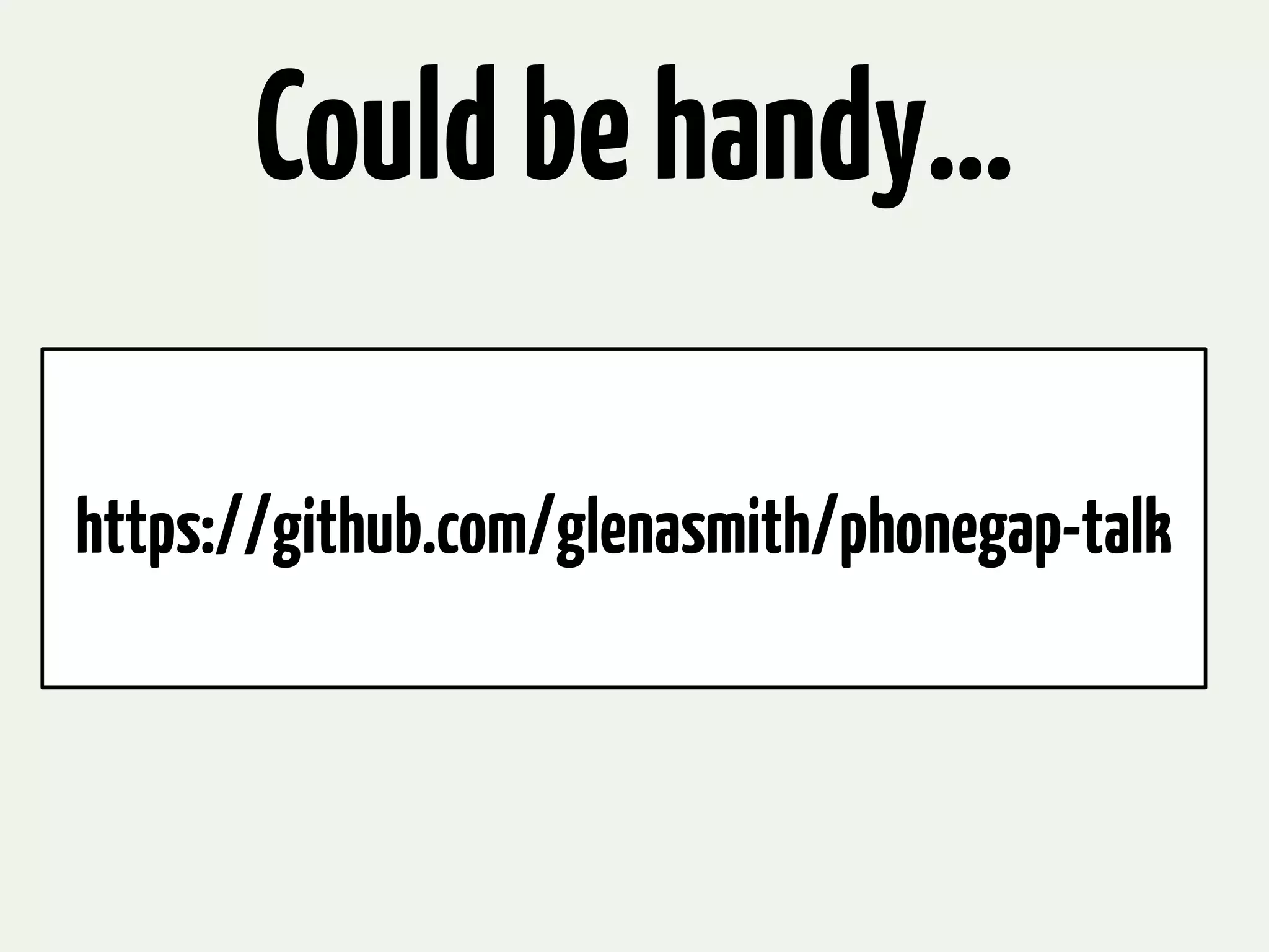 Could be handy…

https://github.com/glenasmith/phonegap-talk
 