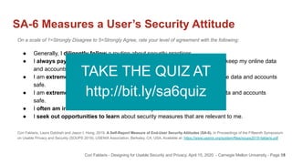 SA-6 Measures a User’s Security Attitude
58Cori Faklaris - Designing for Usable Security and Privacy, April 15, 2020 - Car...