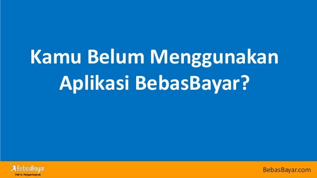 3 Fakta Tentang Aplikasi BebasBayar