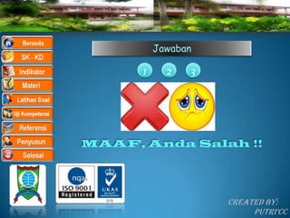 Jawaban

      1     2   3




MAAF, Anda Salah !!




                    Created By:
                         Putri’CC
 