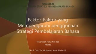 Nik Dilalah Nuha Nik Razi
P82683
Prof. Dato' Dr. Mohamed Amin Bin Embi
 