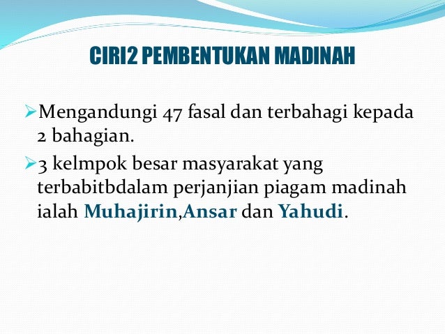 Sejarah Stpm Faktor Faktor Dan Ciri Ciri Piagam Madinah Serta Kesan