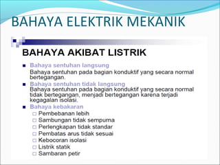 BAHAYA ELEKTRIK MEKANIK
 