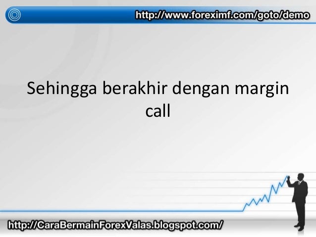 Cara menghitung margin call forex