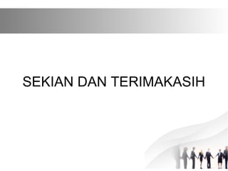 SEKIAN DAN TERIMAKASIH 
