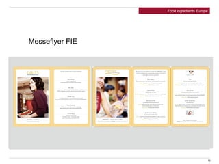13 
Food ingredients Europe 
Messeflyer FIE 
 