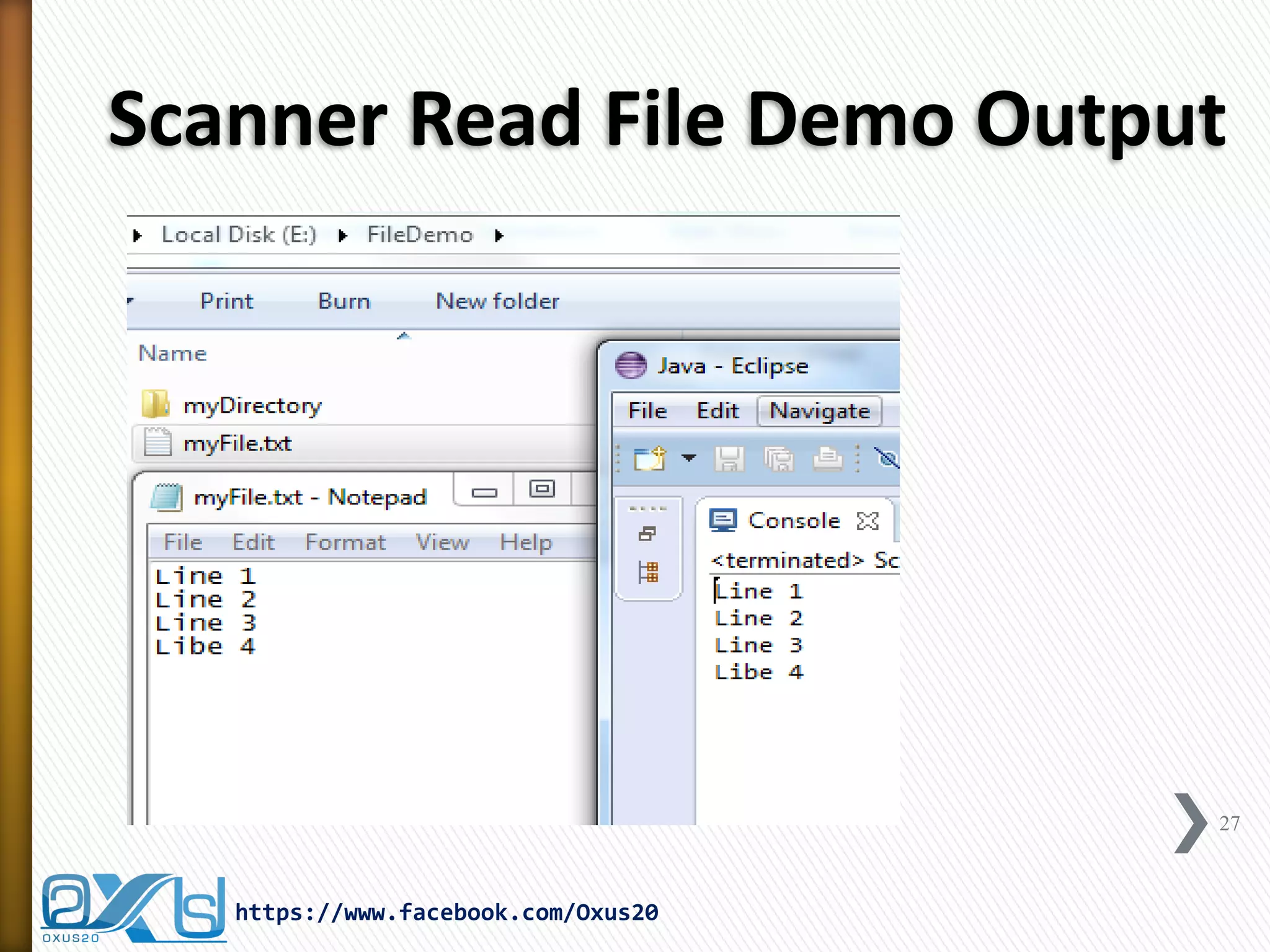 Scanner Read File Demo Output 
27 
https://www.facebook.com/Oxus20  