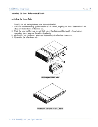 FAL2400mz Setup Guide P a g e | 9
© 2020 StoneFly, Inc. | All rights reserved.
Installing the Inner Rails on the Chassis
I...
