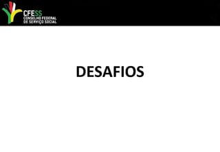 DESAFIOS
 