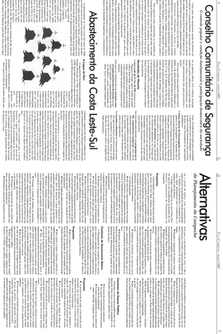 4                                                            FALA CAMPECHE - MARÇO/2007                                                                                                                                                FALA CAMPECHE - MARÇO/2007                                                                               9
      Conselho Comunitário de Segurança                                                                                                                                      Painel da devastação
          O controle popular é condição fundamental à participação democrática da sociedade
                                                                                                                       tante, reivindicada há muito pela comunidade


                                                                                                                                                                          Alternativas
                                                                                                                                                                          de Planejamento do Campeche
    Como parte dos movimentos sociais da Planície do         tre as polícias militar, civil e federal, incluindo
Campeche, o Conseg da Planície vem atuando com o ob-         também a polícia ambiental, visto que todas elas          e imprescindível para Florianópolis, conheci-
jetivo de fortalecer a segurança pública como um direito     atuam muitas vezes desarticuladamente, com                da pelo seu frágil ecossistema, não raro ataca-
                                                                                                                       do pelas ações destruidoras de especulações        ral e social do bairro, com conseqüências                tério para a pavimentação de ruas, e não o              onal de Recursos Hídricos, e dele participe com vis-
do cidadão e obrigação do Estado. Os indicadores de vio-     baixo aproveitamento das ações preventivas e
                                                                                                                       imobiliárias.                                      imprevisíveis na qualidade de vida da comunidade;        asfaltamento, evitando a impermea-bilização do          tas a definir as questões relativas ao tema, em con-
lência urbana que assustam a população também preo-          outras.
                                                                                                                   O Plano Diretor de Florianópolis, finalmente,              2. Rejeitar, particularmente, a proposta de sis-     solo e o comprometimento do lençól freático da          junto com os demais participantes, quando da ela-
cupam os moradores daqui. E isso não é de hoje.                 Para que todos esses aspectos sejam contem-                                                               tema viário, incompatível com o ecossistema e o          região;                                                 boração do Planejamento.
                                                                                                                      poderá ser participativo, se depender dos re-
    Ocorrências relacionadas a furtos e roubos,              plados, é de suma importância a elaboração e a                                                               modelo de vida do bairro;                                      Estudar a integração do sistema viário com              Que se busque, através da Câmara de Verea-
                                                                                                                      presentantes distritais que fazem parte do Nú-
residenciais e comerciais, não se desenvolvem isolada-       execução de um Plano Municipal de Segurança              cleo Gestor. O Conseg é favorável à posição de-         3. Exigir a elaboração de um novo Plano Dire-        um tratamento paisagístico que leve em conside-         dores e Executivo Municipal, a criação de uma le-
mente. É claro que a segurança patrimonial é importan-       Pública para Florianópolis. A atuação do coman-          fendida pelos representantes da Planície do         tor, que leve em consideração as decisões do I Se-       ração propostas já existentes de transformação do       gislação que determine a obrigatoriedade da insta-
te, mas outros delitos também nos preocupam, como a          do da 3ª Cia. do 4o Batalhão da PM tem repre-            Campeche no Núcleo Gestor, de que a base das        minário Comunitário de Planejamento do                   Campeche em “Bairro Jardim”;                            lação de sistemas de tratamento de esgotos compa-
violência doméstica e a violência ambiental. Sem falar       sentado um ponto positivo, já que vem estabele-          decisões é a comunidade. Como já encaminha-         Campeche.                                                      Adequar os equipamentos urbanos de trans-         tíveis com as condições naturais da região como
na violência da grande desigualdade social que assola o      cendo uma relação de diálogo e respeito com o            do pelo Conselho Popular da Planície, as audi-                                                               porte coletivo (pontos de ônibus) às condições do       condicionante para a liberação de loteamentos;
                                                                                                                      ências públicas deverão ser amplamente                                                                       clima e à paisagem natural do bairro, para que                Que, também através da Câmara e do Executi-
país.                                                        Conseg, entendendo o controle popular como uma                                                               Propostas                                                protejam o usuário e sejam harmônicos com a na-         vo, se busque a aprovação de legislação adequada que
    Dois aspectos estão relacionados às atividades do        condição fundamental à participação democráti-           divulgadas e decisórias, ou seja, não deverão
                                                                                                                                                                              A diversidade é uma virtude do sistema viário de     tureza;                                                 proíba a execução de qualquer empreendimento que
                                                                                                                      ser meramente opinativas. Os Consegs tam-
Conseg da Planície do Campeche: por um lado, nos mobi-       ca da sociedade. Esperamos que o novo comando                                                                um bairro. Ele deve fluir, integrar, manter passa-             Garantir a proteção dos sítios arqueológicos      venha a se contrapor ao Plano Diretor de consenso
                                                                                                                      bém estão representados no Núcleo Gestor e
lizamos a fim de chamar os moradores e moradoras à           do 4a Batalhão da PM e o novo delegado-chefe da                                                              gens e ruas históricas, priorizar o transporte coleti-   no planejamento do sistema viário.                      da comunidade;
                                                                                                                      atuarão coerentemente com cada uma de suas
participação, como única forma eficaz de tirar das gave-     Polícia Civil também comunguem com os objeti-                                                                vo e proteger o pedestre. Essa capilaridade é funda-           Priorizar a implantação de passeios e calça-            Que se garanta o monitoramento e a fiscaliza-
                                                                                                                      comunidades representadas. O assunto segu-
tas as boas intenções e transformar as teorias em políti-    vos comunitários.                                                                                            mental porque proporciona a integração e a vivência      das, com tratamento paisagístico adequado, con-         ção dos sistemas a serem implantados;
                                                                                                                      rança pública certamente será um dos temas
cas públicas de segurança, envolvendo os diferentes seg-                                                                                                                  comunitária. O conceito de vias rápidas, como o ne-      siderando a característica balneária do Campeche              Que se garanta o respeito à Lei 7.661/88, Art.
                                                             Novidades da Planície                                    mais recorrentes.
                                                                                                                                                                          fasto projeto da Via Parque, promove a destruição        e a necessidade de garantir a integração comuni-        10, que assegura o livre e franco acesso das pesso-
mentos responsáveis pelo assunto, fortalecendo aí os as-                                                           Será iniciado neste semestre um programa na rá-
                                                             A nova sede da 3a Cia. da PM continua na av.                                                                 ambiental, o isolamento, a insegurança e o estímulo      tária;                                                  as ao mar;
pectos preventivos. Como se sabe, o mais difícil é a atua-                                                             dio comunitária Campeche (FM 104.9),               à ocupação da orla marítima.
                                                                 Pequeno Príncipe, agora vizinha da panifi-                                                                                                                               Implantar melhorias no sistema viário                  Que a densidade populacional projetada obe-
ção solidária que motive a construção de uma outra soci-                                                               abordando assuntos relacionados à cidadania,           A Comissão propõe:                                   concomitantemente às estruturas dos serviços de         deça os limites estabelecidos por estudos técnicos,
                                                                 cadora Bem Vindo, num imóvel bem mais
edade, em que não prevaleça o individualismo como prá-           amplo, com melhores condições de trabalho             à segurança pública e temas correlatos. Aguar-           Que seja feito o aproveitamento dos traçados       água, saneamento e galerias pluviais, para evi-         dentro das possibilidades de sustentação ambiental.
tica, desde o interior da própria casa, para abrir uma           e uma sala projetada para a participação da           de e participe. O comando da PM e represen-        viários já existentes, com a adequação dos trechos       tar a necessidade de mutilação do sistema no fu-
perspectiva melhor aos nossos jovens.                            comunidade nos projetos e pesquisas comu-             tantes do Conseg, além de membros da rádio,        críticos. É fundamental a elaboração de um estudo        turo;
    As ações mais emergenciais são também importantís-           nitárias.                                             serão os responsáveis.                             técnico detalhado e criterioso sobre a necessidade             Respeitar as decisões da comunidade na ela-
                                                                                                                                                                          de alargamento e/ou modificação de ruas, com a           boração do projeto de sistema viário, adequando-
                                                                                                                                                                                                                                                                                           Comissão do Espaço Público
simas: o policiamento comunitário, como conceito e como      Está para ser estabelecido um convênio entre          As reuniões ordinárias do Conseg serão retoma-
                                                                                                                       das agora em março e em breve serão divulga-       perspectiva de ampliação e priorização do serviço        as às formulações técnicas, já que o sistema é fun-        Entendeu-se que o espaço público não é só a con-
prática, em cada bairro; a investigação efetiva dos casos;       os órgãos pertinentes do Estado que per-
                                                                                                                       dos o calendário e os locais. Procure se infor-    de transporte coletivo, mesmo implicando algumas         damental na determinação do modelo de cresci-           figuração física, mas o acesso da população a de-
o tratamento científico das informações, para serem úteis        mitirá expandir a responsabilidade da PM
                                                                                                                       mar na sede da 3a Cia e pelos avisos que serão     desapropriações;                                         mento do bairro.                                        terminados equipamentos públicos como:
como dados de orientação às ações; respostas imediatas e         em fiscalizar e autuar irregularidades em
                                                                 obras. Essa é uma medida também impor-                afixados no comércio local e divulgados pela             Projetar o sistema viário de forma a priorizar
seguras às demandas da população; o entrosamento en-                                                                   rádio comunitária.                                 a implantação de terminais de integração para in-                                                                        As áreas de preservação ambiental;
                                                                                                                                                                          centivar o transporte coletivo;                          Comissão de Saneamento Básico                                   Os espaços constituídos historicamente
                                                                                                                                                                                Planejar o sistema viário do Campeche com o            O Planejamento do Campeche deve contem-                      pelo uso da população;
           Abastecimento da Costa Leste-Sul
                                                                                                                                                                          conceito de vias de integração e não de isolamento;      plar como pré-requisito as questões referentes à                O acesso a equipamentos de uso coletivo de
                                                                                                                                                                                 Criar mecanismos eficazes para a proteção         água, esgoto e drenagem. Para ocupação do espa-                  saúde, educação, transporte, lazer e cultu-
                                                                                                                                                                          das áreas de domínio no sistema viário, para             ço, deve ser considerada a questão do ecossistema                ra.
                                                                                                                                                                          direcionar e facilitar o crescimento futuro;             no que se refere aos lençóis freáticos, mar, córregos
                                                                                                                   reduziam o impacto das marés e ensopavam a re-               Avaliar a necessidade de novos traçados viários    e lagoas, conforme os preceitos da Agenda 21, Cap.
   O abastecimento da Costa Leste-Sul antes de 2000 A Lagoa do Peri
                                                                                                                                                                          somente após o estudo da capacidade das vias atu-        18, sobre Proteção da Qualidade e do Abasteci-
                                                                                                                                                                                                                                                                                           Propostas
era feito através de poços artesianos da Casan localiza-                                                           gião, facilitando a entrada dos peixes marinhos que
                                                             A Lagoa do Peri foi legalmente protegida como         migravam para desovar ou se desenvolver na la-         ais, depois de melhoradas e adequadas com acosta-        mento dos Recursos Hídricos.                                   A preservação de toda a extensão da orla
dos na região arenosa entre dunas, restingas e terraços                                                                                                                                                                                                                                    marítima, que se compõe de dunas e restingas,
da Planície do Campeche. As águas das chuvas que caem Parque Municipal em 1981 (Lei Municipal n°                   goa. Em 1974, o DNOS retilinizou o canal, permi-       mentos, calçadas e ciclovias;
                                                                                                                                                                                Articular todo o planejamento de sistema viá-                                                              como forma de garantir o livre acesso da comu-
no solo arenoso da zona costeira formam um grande lago 1.828). Essa lagoa costeira de água doce dista me-          tindo um rápido escoamento das águas, que redu-
                                                                                                                                                                                                                                   Propostas                                               nidade a esses ecossistemas;
                                                                                                                                                                          rio a uma perspectiva populacional que não agrida
subterrâneo, útil ao abastecimento público da zona cos- nos de 300 metros do mar em alguns lugares. Sua            ziu o nível da lagoa, afetou a migração dos peixes e
                                                                                                                                                                                                                                                                                                 A preservação das áreas que compõem a
                                                                                          formação é re-           diminuiu momentaneamente os alagamentos (que           ou comprometa a qualidade de vida do bairro, re-               Que a Casan leve em consideração no plane-
teira. A água vinha do                                                                                                                                                                                                                                                                     Lagoa da Chica, em forma de parques que per-
                                                                                          cente e resulta          se agravaram com a ocupação das margens do san-        jeitando qualquer vínculo com a projeção de 450          jamento do sistema de tratamento de esgotos do
lençol freático -                                                                                                                                                                                                                                                                          mitam à comunidade espaço de lazer e de mani-
                                                                                          da deposição de          gra-douro e o lançamento de resíduos e esgotos no      mil habitantes;                                          Sul da Ilha as sugestões da comunidade em um
aqüífero Campeche –,                                                                                                                                                                                                                                                                       festações culturais;
                                                                                          sedimentos ma-           seu leito).                                                  Adotar a legislação ambiental como diretriz para   trabalho conjunto neste momento inicial do proje-
sistema que interliga-                                                                                                                                                                                                                                                                           A transformação da região do Morro do
                                                                                          rinhos e eólicos            O desmatamento e a contaminação dos                 o planejamento do sistema viário. O conceito de Via      to;
va 15 poços em anel e                                                                                                                                                                                                                                                                      Lampião em um parque com trilhas ecológicas,
                                                                                          durante os avan-         manan-ciais de abastecimento da lagoa refleti-         Parque, além de destruir o meio ambiente e o                   Que o Ipuf, a Casan, a Fatma, a Floram e a
que abastecia 42 mil                                                                                                                                                                                                                                                                       para garantir a sua preservação, regulamentan-
                                                                                          ços e recuos do          rão negativamente na qualidade da água do cor-         ecossistema, separa a orla marítima da vida interior     Vigilância Sanitária Municipal integrem um Co-
habitantes até 2000                                                                                                                                                                                                                                                                        do a sua utilização no sentido de evitar depre-
                                                                                          mar, nos últimos         po receptor. Além disso, o conjunto formado pe-        do bairro, onde mantém-se preservado um modelo           mitê formado por representantes da comunida-
(24 de novembro),                                                                                                                                                                                                                                                                          dação e desmatamento;
                                                                                          6 mil anos. As           las areias, lençol freático e restinga forma uma       residencial horizontal e de qualidade;                   de, com o objetivo de procurar soluções compatí-
quando a Casan cons-                                                                                                                                                                                                                                                                             A preservação da área do antigo campo de
                                                                                          areias formaram          barreira natural que impede a invasão das águas              Definir e consolidar os acessos à orla maríti-     veis com as condições naturais da região no que
truiu e inaugurou a Es-                                                                                                                                                                                                                                                                    aviação, pelo seu valor histórico e cultural, como
                                                                                          cordões arenosos         marinhas ou intrusão salina dentro da lagoa. Em        ma, garantindo a preservação dos caminhos histó-         diz respeito às questões hidrossanitárias;
tação Tratamento de                                                                                                                                                                                                                                                                        área de lazer público, sem cortes pelo sistema
                                                                                          e isolaram uma           2006, com o aumento da população, o uso inten-         ricos e projetando os necessários, para facilitar e              Que se busquem parcerias para a
Água de Abastecimen-                                                                                                                                                                                                                                                                       viário;
                                                                                          bacia côncava            so das águas, somou-se a estiagem e o canal se-        harmonizar a integração entre a comunidade e o           implementação de alternativas de tratamento do
to (ETA) da Lagoa do                                                                                                                                                                                                                                                                             A criação de um espaço cultural no casarão
                                                                                          que foi sendo            cou. As águas que por ali circulavam eram esgo-        mar;                                                     esgoto doméstico nas áreas mais críticas - inicial-
Peri. A obra teve um                                                                                                                                                                                                                                                                       (intendência), que, junto com a escola e o campo,
                                                                                          preenchida pelas         tos das residências locais e um forte mau chei-               Planejar a criação de bolsões de estaciona-       mente lençol freático alto e excesso de constru-
custo de US$ 11,3 mi-                                                                                                                                                                                                                                                                      constituirá um amplo espaço destinado ao lazer,
                                                                                          chuvas, riachos e        ro. É possível que um nível muito baixo da la-         mento que atendam o fluxo de veículos na área            ções - dentre as várias possibilidades já existen-
lhões (financiados pelo                                                                                                                                                                                                                                                                    à cultura e ao esporte, podendo abrigar, ainda,
                                                                                          águas subterrâ-          goa permita a entrada de águas marinhas para           balneária, respeitando a legislação ambiental e ob-      tes, a exemplo dos modelos que foram apresenta-
Banco Mundial e Cai-                                                                                                                                                                                                                                                                       uma biblioteca, um museu da aviação, da histó-
                                          O cartum de Canini, publicado no livro          neas do entorno.         ocuparem os espaços das águas doces explora-           servando um distanciamento que permita o acesso          dos durante o Seminário pelo grupo, como o Sis-
xa Econômica Federal)                                                                                                                                                                                                                                                                      ria do Campeche, entre outros equipamentos
                                            Humor Verde, dispensa explicações             O corpo d’água,          das.                                                   à praia apenas para pedestres. Os recursos arreca-       tema de Raízes, entre outros;
para atender 81 mil                                                                                                                                                                                                                                                                        públicos;
                                                                                          quando cheio, ex-           Por isso, é mais vantajoso usar o lençol            dados com o uso das áreas de estacionamento de-                Que se avalie a possibilidade do uso da área
moradores da região                                                                                                                                                                                                                                                                              O incentivo a atividades de ecoturismo para
                                                                                          travasa pelo ca-         freático: a água é filtrada e não precisa de           vem compor um fundo para a preservação ecológi-          do cone de aproximação do aeroporto como local
Leste e Sul da Ilha:                                                                                                                                                                                                                                                                       as áreas de parque, integrando a Ilha do
                                                                                          nal         san-         floculantes. Já as desvantagens do uso da La-          ca do Campeche;                                          para a instalação de um sistema de tratamento de
Campeche, Armação,                                                                                                                                                                                                                                                                         Campeche, hoje ameaçada de privatização;
                                                                                          gradouro, que            goa do Peri se devem às muitas algas e partícu-               Planejar a implantação de uma malha de            esgotos para a região;
Pântano do Sul, Rio Tavares, Fazenda do Rio Tavares,                                                                                                                                                                                                                                             A definição e exigência do cumprimento da le-
                                                                                                                                                                          ciclovias no bairro, de forma que seja permitida, tam-         Que o Ipuf apóie a constituição do Comitê
Tapera, Morro das Pedras, Areias, Lagoa da Conceição, desemboca 3 quilômetros abaixo, entre a Praia                las, à dificuldade em filtrar, além da necessida-
                                                                                                                                                                                                                                                                                           gislação pelos loteadores, para que equipem as áre-
                                                                                                                                                                          bém, uma conexão interbairros;                           da Bacia Hidrográfica da região, conforme a Lei
Praia da Joaquina, Alto Ribeirão, Caieira, Ribeirão da da Armação e a do Matadeiro.                                de de se utilizar grande quantidade de sulfato
                                                                                                                                                                                                                                                                                           as loteadas com espaços para uso público.
                                                             Este canal era cheio de meandros (alças) que          de alumínio e cloro.                                         Estabelecer o sistema de calçamento como cri-      Federal n° 9.433/97, que institui a Política Naci-
Ilha, Costeira do Ribeirão, praia Mole, Barra da Lagoa.
 