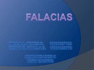 FALACIAS PAULA A. PEREZ C.      11161027122 CESAR O. PINILLA B.    11161023779 HUMANIDADES II YURY CASTRO 