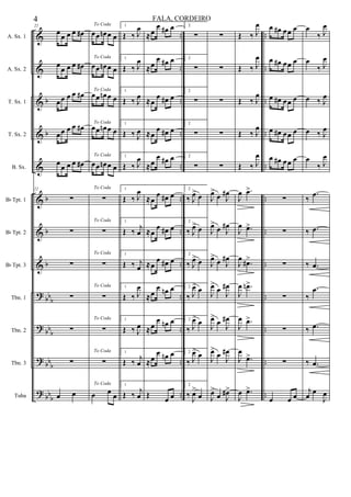 &
&
&
&
&
&
&
&
?
?
?
?
b
b
b
b
b
bbb
bb
b
bbb
bb
b
..
..
..
..
..
..
..
..
..
..
..
..
..
..
..
..
..
..
..
..
..
..
..
..
A. Sx. 1
A. Sx. 2
T. Sx. 1
T. Sx. 2
B. Sx.
Bb Tpt. 1
Bb Tpt. 2
Bb Tpt. 3
Tbn. 1
Tbn. 2
Tbn. 3
Tuba
22
œ
œ œ œ œ#
œœ œ œ œ#
œœ œ œ œ#
œœ œ œ œ#
œ
œ œ œ œ#
22
∑
∑
∑
∑
∑
∑
œ œ
To Coda
œœ œn œ œ
To Coda
œœ œn œ œ
To Coda
œœ œn œ œ
To Coda
œœ œn œ œ
To Coda
œœ œn œ œ
To Coda
∑
To Coda
∑
To Coda
∑
To Coda
∑
To Coda
∑
To Coda
∑
To Coda
œ œ
œ
1
Œ ‰ J
œ
1
Œ ‰ J
œ
1
Œ ‰ J
œ
1
Œ ‰ J
œ
1
Œ ‰ J
œ
1
Œ ‰ J
œ
1
Œ ‰ j
œ
1
Œ ‰ j
œ
1
Œ ‰ J
œ
1
Œ ‰ J
œ
1
Œ ‰ j
œ
1
Œ ‰ j
œ
≈œ
œ œ# œ
≈œ
œ œ# œ
≈œ
œ œ# œ
≈œ
œ œ# œ
≈œ
œ œ# œ
≈œ
œ œ# œ
≈œ
œ œ# œ
≈œ
œ œ# œ
≈œ
œ œn œ
≈œ
œ œn œ
≈œ
œ œn œ
Œ œ œ
2
∑
2
∑
2
∑
2
∑
2
∑
2
‰ J
œ> œ
2
‰ J
œ> œ
2
‰ J
œ> œ
2
‰ J
œ> œ
2
‰ J
œ> œ
2
‰ J
œ> œ
2
‰ J
œ>
œ
∑
∑
∑
∑
∑
J
œ>
œ J
œ#
J
œ>
œ J
œ#
J
œ>
œ J
œ#
J
œ>
œ J
œ#
J
œ>
œ
J
œ#
J
œ>
œ J
œ#
J
œ>
œ J
œ#>
Œ ‰ J
œ
Œ ‰ J
œ
Œ ‰ J
œ
Œ ‰ J
œ
Œ ‰ J
œ
J
œ .œ>
J
œ .œ>
J
œ
.œ#>
J
œ .œn>
J
œ .œ>
J
œ
.œ>
J
œ .œ>
œ œ# œœ œ
œ œ# œœ œ
œ œ# œœ œ
œ œ# œœ œ
œ œ# œœ œ
∑
∑
∑
∑
∑
∑
œ œ œ
œ
‰ J
œ
œ
‰ J
œ
œ ‰ J
œ
œ ‰ J
œ
œ
‰ J
œ
‰
.œ
‰ .œ
‰ .œ
‰
.œ
‰ .œ
‰ .œ
j
œ
œ
J
œ
4 FALA, CORDEIRO
 