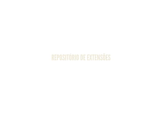REPOSITÓRIO DE EXTENSÕES
 