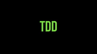 TDD 
 