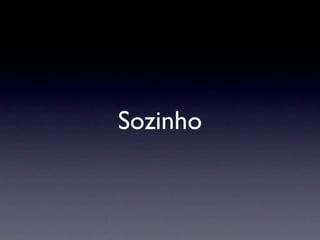 Sozinho
 