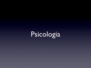 Psicologia
 