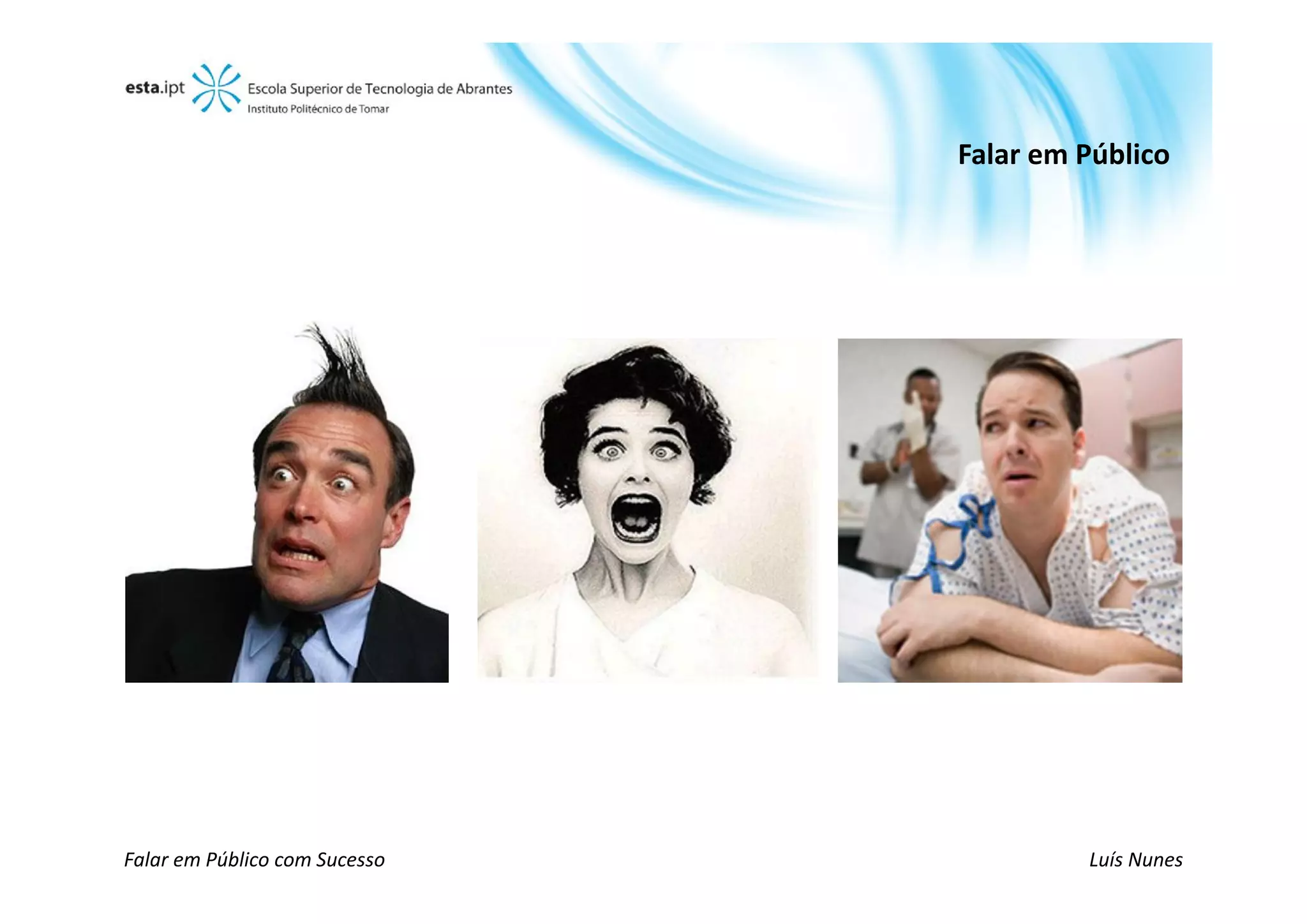 Falar em Público




Falar em Público com Sucesso            Luís Nunes
 