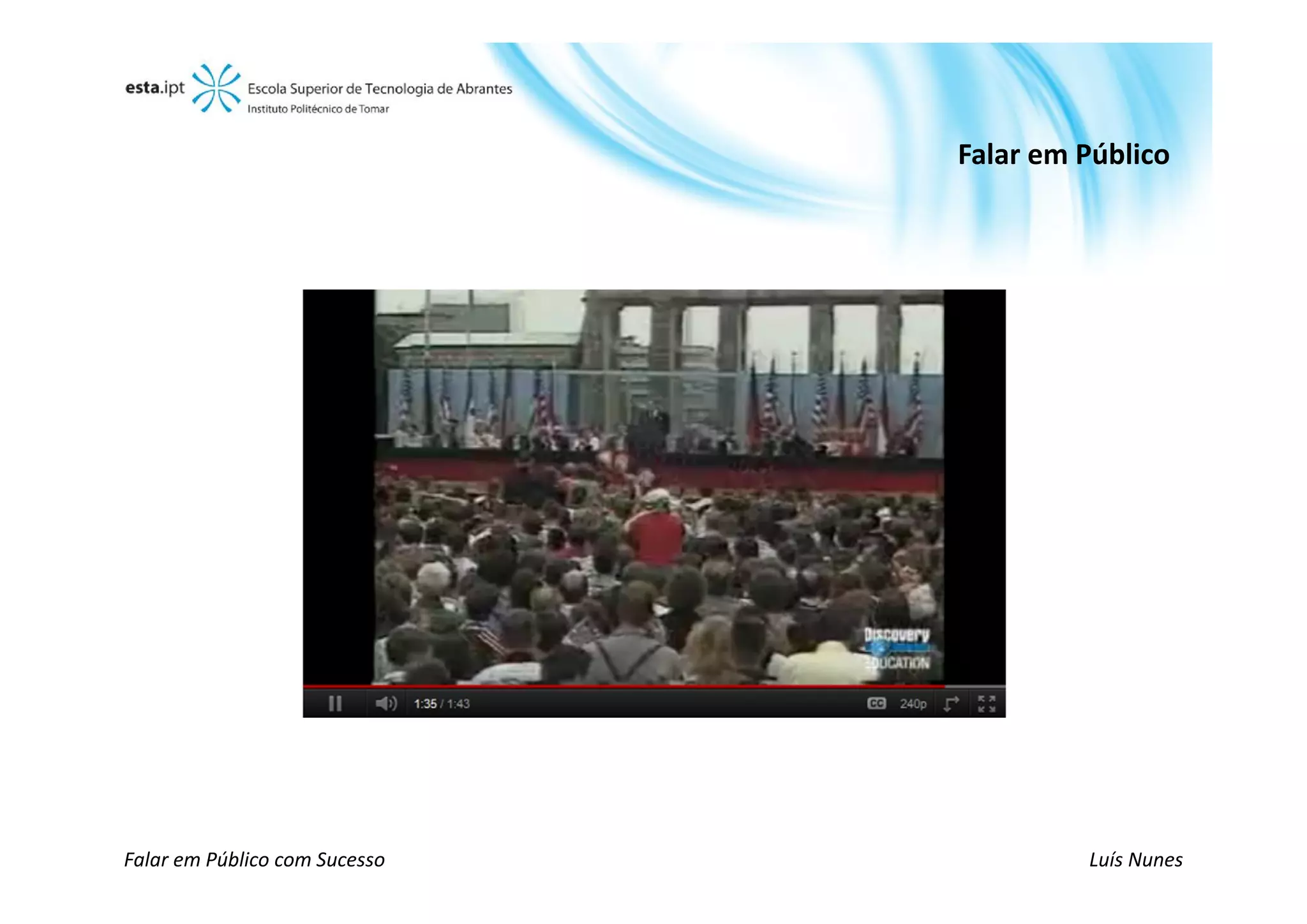 Falar em Público




Falar em Público com Sucesso            Luís Nunes
 