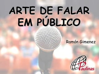 ARTE DE FALAR EM PÚBLICO Ramón Gimenez 