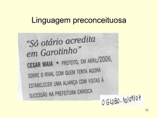 Linguagem preconceituosa
a

11

 
