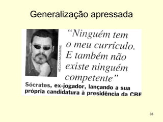 Generalização apressada

35

 