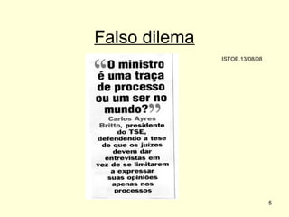 Falso dilema
ISTOE.13/08/08

5

 