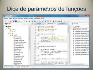 Dica de parâmetros de funções
 
