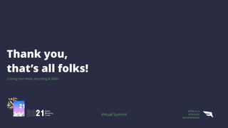 Audience
Q&A
Virtual Summit
Thank you,
that’s all folks!
@Falcon.io
#FalconEd
#growwithsocial
Coming Next Week: Recording & Slides
 
