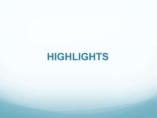 HIGHLIGHTS
 