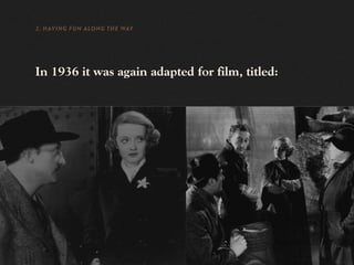 2. HAVING FUN ALONG THE WAY




In 1936 it was again adapted for film, titled:
 